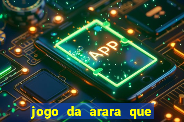 jogo da arara que ganha dinheiro